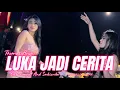 Lagu LUKA JADI CERITA NEW FUNKOT VERSION 2026 || COVER BY DJ DEWI ON THE MIX