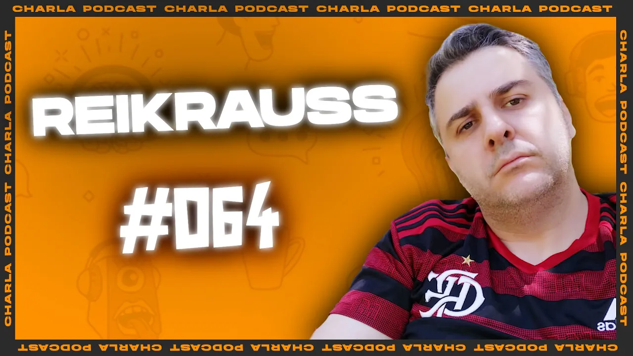 CHARLA #064 - Reikrauss PARTE 1
