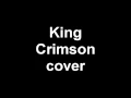 Dangerous Curves King Crimson cover