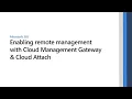 Enabling remote management with Microsoft Cloud Management Gateway Cloud Attach