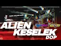 Download Lagu ALIEN KESELEK DOP RISKI IRVAN NANDA X OTNIARA REMIX