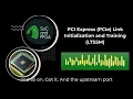 PCI Express PCIe Link Initialization and Training Statement Machine LTSSM