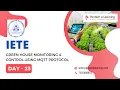 IETE Day23 Project23 Green House Monitoring Control using MQTT Protocol