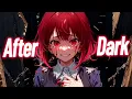 Nightcore - After Dark (Lyrics)