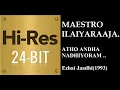 Download Lagu Atho Antha Nadhiyoram(24Bit Hires) I I Ezhai Jaadhi(1993) I I Ilaiyaraaja I I S Janaki