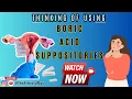 Thinking of Using Boric Acid Suppositories - Watch This
