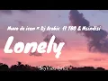 Download Lagu Lonely lyrics - Muvo de icon, Dj Arabic, TBO ft Msindisi /3step