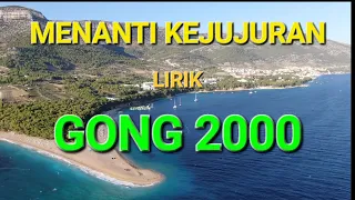 Download MENANTI KEJUJURAN - LIRIK  - GONG 2000 MP3