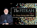 The Fitrah - Class 1 | Dr. Umar Faruq Abd-Allah