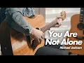 Download Lagu Michael Jackson - You Are Not Alone - Fingerstyle Guitar Cover (TAB)