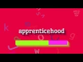 APPRENTICEHOOD - HOW TO SAY APPRENTICEHOOD