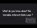 Episode 40 Variable Interest Rate Loan