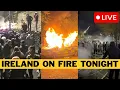 BREAKING Riots ERUPT In Dublin After Illegal Migrant Attack