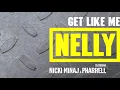 Nelly - "Get Like Me" featuring Nicki Minaj & Pharrell