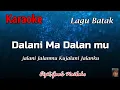 Download Lagu Karaoke : Dalani Ma Dalan mu