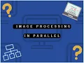 Image Processing using Parallel computing in Python