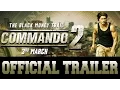 Commando 2 Trailer Vidyut Jammwal Adah Sharma Esha Gupta Freddy 3rd March 2017