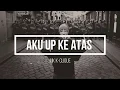 Download Lagu AKU UP KE ATAS (lirik) - MK K-CLIQUE