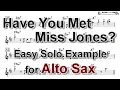 Have You Met Miss Jones? - Easy Solo Example for Alto Sax