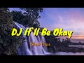 DJ It'll Be Okay Remix Slow Bass #djremix #djslowbass #djterbarufullbass #djslow