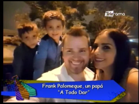Frank Palomeque, un papá A Todo Dar