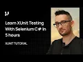 xUnit Testing Tutorial Learn xUnit Testing With Selenium C In 5 Hours TestMu AI