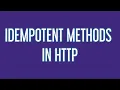What are the Idempotent methods in Http
