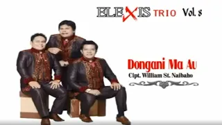 Download DONGANI MA AU||TRIO ELEXIS||AJARI MA AU||LAGU BATAK TERBARU MP3