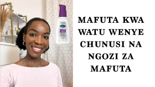 mafuta 5 mazuri kwa watu wenye chunusi na kwa ngozi za mafuta best moisturizer for oily skin