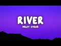 Download Lagu Miley Cyrus - River (Lyrics)