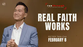 Real Faith Works Peter Tan-Chi Run Through