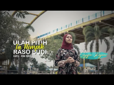 Download MP3 Sazqia Rayani - Ulah Pitih Ta Himpik Raso Budi (Official Music Video)