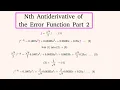 Nth Antiderivative of the Error Function Part 2