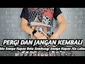Download Lagu DJ PERGI DAN JANGAN KEMBALI | MO SAMPE KAPAN BETA SEMBUNYI SAMPAI KAPAN ALE LUKAI REMIX SLOW TIK TOK