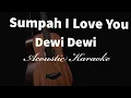 Download Lagu Sumpah I Love You - Dewi Dewi - Acoustic Karaoke