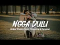 Ngga Dulu – Akbar Chalay ft. Ciloqciliq & Zynakal | Cover Sebatas Rasa