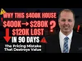 Why This 400K House Dropped to 280K in 90 Days