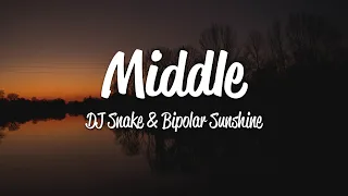 dj snake middle lyrics ft bipolar sunshine