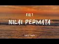 Lagu NILAI PERMATA - FIQ 7 (LIRIK)