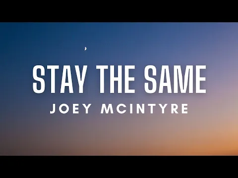 Download MP3 Joey McIntyre - Stay The Same (Lyrics)