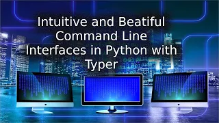 Building Beautiful and Intuitive CLI in Python with Typer
