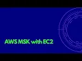 AWS Managed Streaming for Kafka with in-depth Service Setup