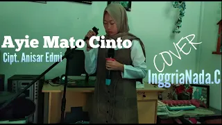 Download Ayie Mato Cinto | Cover | InggriaNada MP3