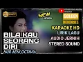 Download Lagu Karaoke BILA KAU SEORANG DIRI NUR AFNI OCTAVIA KARAOKE LIRIK HD TANPA VOCAL BY IRANA JAYA MUSIK