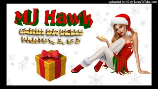 Download 🎄Carol Da Bells Pt. I, ll \u0026 lll (MJ HAWK X-MAS SPECIAL) 🎁 MP3