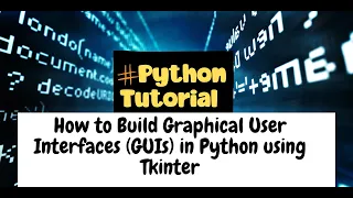 How to Build Graphical User Interfaces GUIs in Python using Tkinter