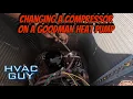 Replacing a Compressor On A Goodman Heat Pump