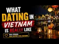 What Dating in Vietnam Is Really Like