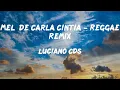 Download Lagu Luciano CDs - Melô de Carla Cintia - Reggae Remix (Letras)