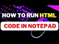 how to run html code in notepad how to run html program in notepad html code